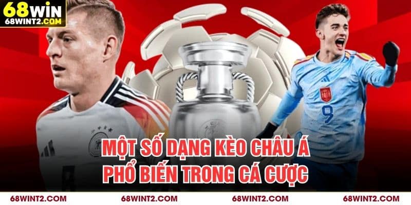 Một số dạng kèo châu Á phổ biến trong cá cược