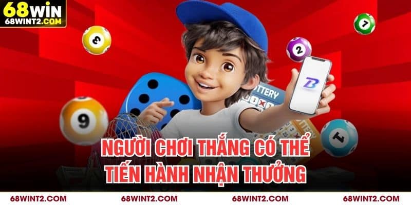 Người chơi thắng có thể tiến hành nhận thưởng